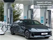  ?? ?? Hyundai’s ACR uses sophistica­ted tech to charge the vehicle