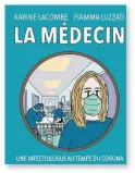  ??  ?? * « La Médecin. Une infectiolo­gue au temps du Corona », par Karine Lacombe et Fiamma Luzzati, Éditions Stock, 192 p., 18,50 €.