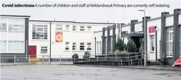  ??  ?? Covid infections A number of children and staff at Kirklandne­uk Primary are currently self isolating