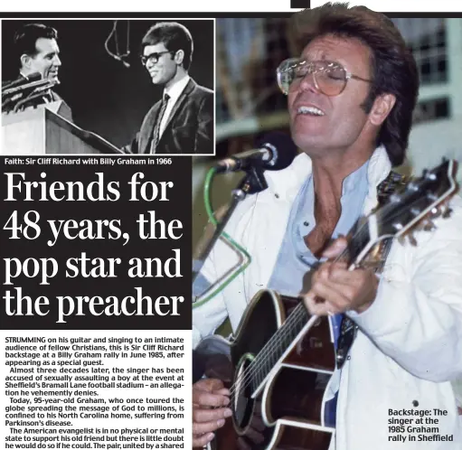  ??  ?? 0Faith: Sir Cliff Richard with Billy Graham in 1 66 Backstage: The singer at the 1 85 Graham rally in Sheffield