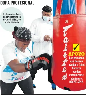  ?? Fotos: Jimmy Negrete / EXTRA ?? La boxeadora Tahís Ramírez entrena en el Club TriniBox, de la Isla Trinitaria.