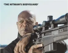  ??  ?? ‘THE HITMAN’S BODYGUARD’