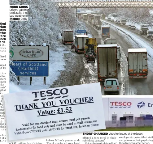  ??  ?? HARD GOING Drivers battle on despite the bad weather Picture Getty SHORT-CHANGED Voucher issued at the depot