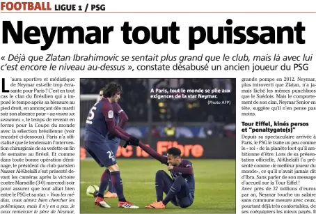  ?? (Photo AFP) ?? A Paris, tout le monde se plie aux exigences de la star Neymar.