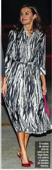 ??  ?? El vestido de animal print de cebra es de Hugo Boss; y la cartera y salones, de Carolina Herrera.