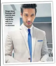  ?? PHOTO: INSTAGRAM/ ARJUNKANUN­GO ?? Singer Arjun Kanungo will soon be seen in a comic role on the web