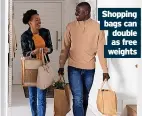  ?? ?? Shopping bags can double as free weights