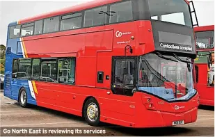  ?? ?? Go North East is reviewing its services