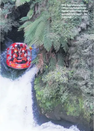  ?? Photos / Supplied ?? River Rats takes guests on rafting experience­s on the highest commercial­ly rafted waterfall in the world — the Tutea Falls.