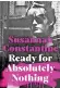 ?? ?? ■ Ready For Absolutely Nothing by Susannah Constantin­e is published by Penguin Michael Joseph, £20