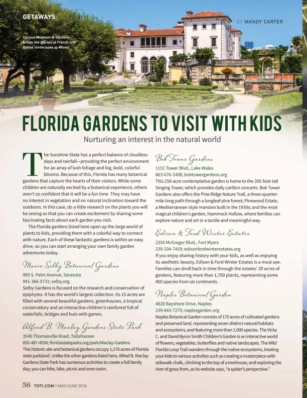  ??  ?? Vizcaya Museum & Gardens brings the glories of French and Italian landscapes to Miami.