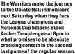  ??  ?? The Warriors make the journey to the Oblate Hall in Inchicore next Saturday when they face the League champions and National Cup holders Black Amber Templeogue at 8pm in what promises to be absolute cracking contest in the second last game of the...