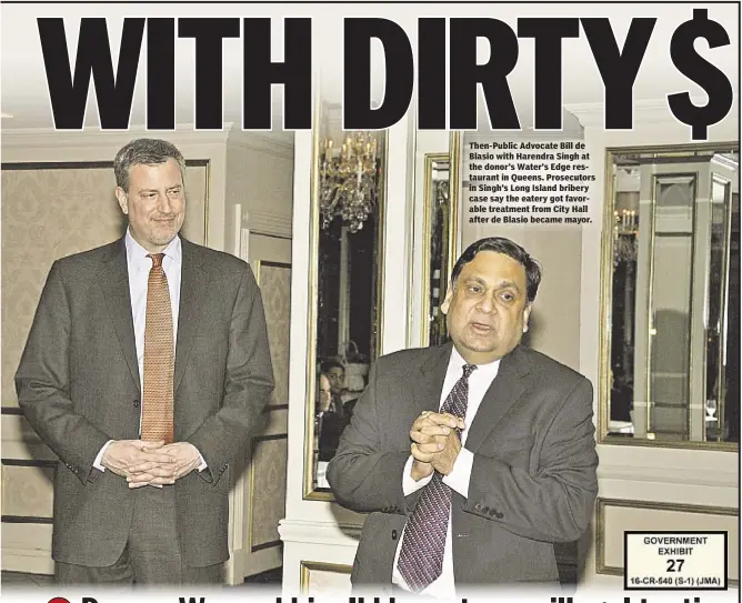  ??  ?? Then-Public Advocate Bill de Blasio with Harendra Singh at the donor’s Water’s Edge restaurant in Queens. Prosecutor­s in Singh’s Long Island bribery case say the eatery got favorable treatment from City Hall after de Blasio became mayor.