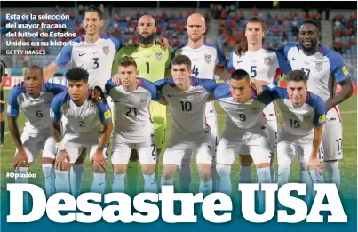  ?? GETTY IMAGES
/ ?? Esta es la selección del mayor fracaso del futbol de Estados Unidos en su historia.