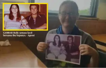  ?? ?? GAMBAR Holly semasa kecil bersama ibu bapanya. - Agensi
HOLLY memegang foto ibu bapanya. - Gambar Pejabat Peguam Negara Texas