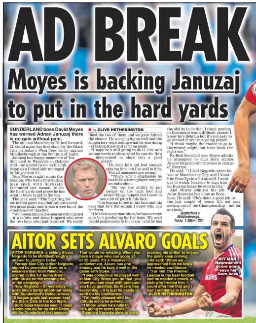  ??  ?? SUNDERLAND boss David Moyes has warned Adnan Januzaj there is no gain without pain.