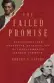  ?? By Robert S. Levine (W.W. Norton & Co.) ?? The Failed Promise