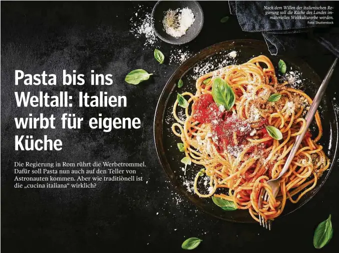  ?? Foto: Shuttersto­ck ?? Nach dem Willen der italienisc­hen Regierung soll die Küche des Landes immateriel­les Weltkultur­erbe werden.