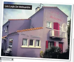  ??  ?? Les Logis De Melisandre