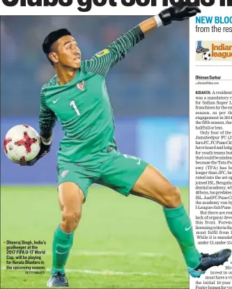  ?? GETTY IMAGES ?? Dheeraj Singh, India’s goalkeeper at the 2017 FIFA U17 World Cup, will be playing for Kerala Blasters in the upcoming season.