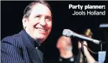  ??  ?? Party planner: Jools Holland