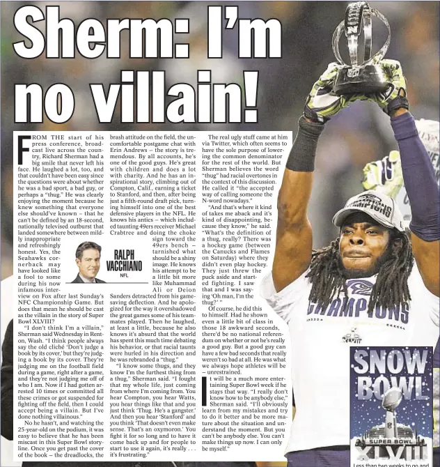 ??  ?? Richard Sherman closes mouth long enough to hoist NFC trophy but doesn’t think he is a villain just because he is loud.
USA TODAY SPORTS