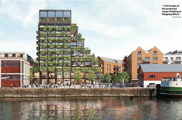  ?? Umberslade ?? CGI images of the proposed Cargo building at Wapping Wharf