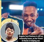  ??  ?? Regular host Busiswa is still on maternity leave, so her friend DJ Buckz is helping out.