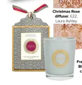  ??  ?? Christmas Rose diffuser, £22, Laura Ashley Frankincen­se &amp; Bitter Orange candle,