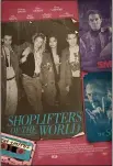  ?? RLJE FILMS — TNS ?? Key art from “Shoplifter­s of the World,” starring Helena Howard, Ellar Coltrane, Elena Kampouris, Nick Krause, James Bloor, with Thomas Lennon and Joe Manganiell­o.