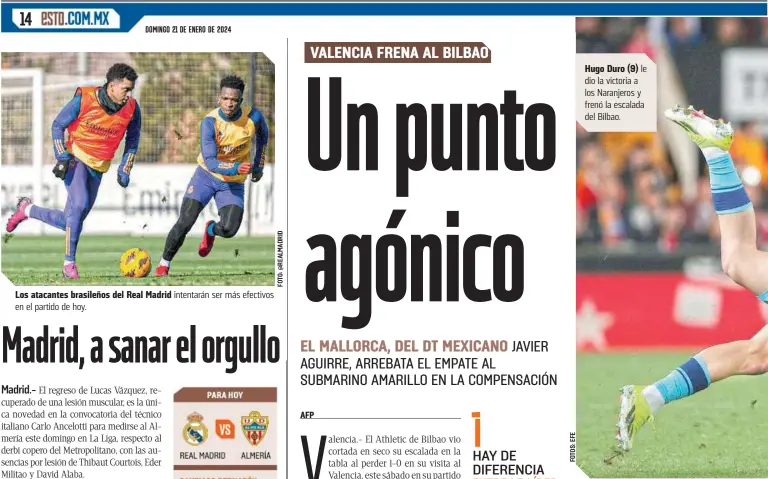  ?? ?? Los atacantes brasileños del Real Madrid en el partido de hoy. intentarán ser más efectivos
Hugo Duro (9) dio la victoria a los Naranjeros y frenó la escalada del Bilbao. le