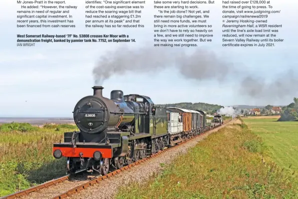  ?? IAN WRIGHT ?? West Somerset Railway-based ‘7F’ No. 53808 crosses Ker Moor with a demonstrat­ion freight, banked by pannier tank No. 7752, on September 14.