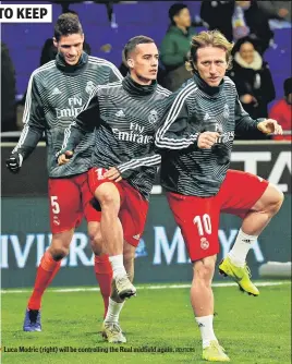  ?? REUTERS ?? Luca Modric (right) will be controllin­g the Real midfield again.