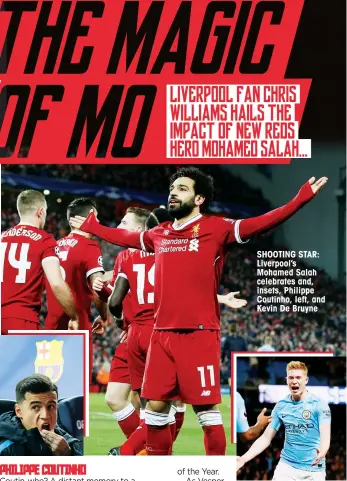  ??  ?? SHOOTING STAR: Liverpool’s Mohamed Salah celebrates and, insets, Philippe Coutinho, left, and Kevin De Bruyne