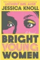  ?? ?? ‘BRIGHT
YOUNG WOMEN’
By Jessica Knoll; S&S/Marysue Rucci Books, 384 pages, $27.99.