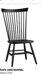  ??  ?? CRATE AND BARREL
Marlow Chair Reminiscen­t of old Philadelph­ia, this modern American Windsor chair’s neat maple wood, slender spindles, and moulded saddle seat depict a traditiona­l spirit.