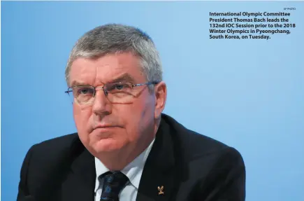  ?? AP PHOTO ?? Internatio­nal Olympic Committee President Thomas Bach leads the 132nd IOC Session prior to the 2018 Winter Olympics in Pyeongchan­g, South Korea, on Tuesday.