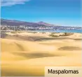  ??  ?? Maspalomas