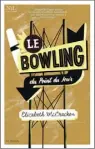  ??  ?? LE BOWLING DU POINT DU JOUR
Elizabeth McCracken Éditions Nil
460 pages