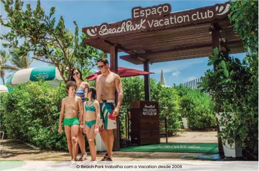  ??  ?? O Beach Park trabalha com o Vacation desde 2006