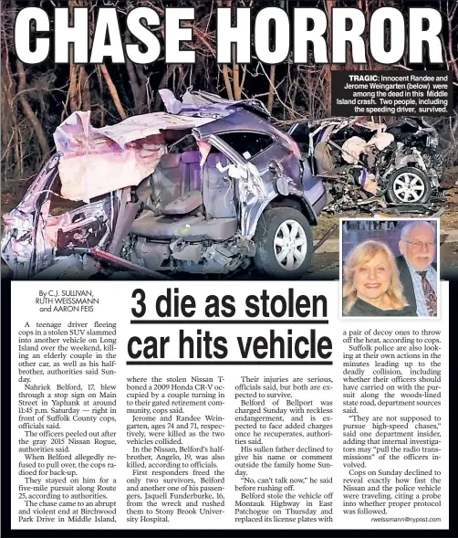  ??  ?? TRAGIC: Innocent Randee and Jerome Weingarten (below) were among the dead in this Middle Island crash. Two people, including the speeding driver, survived.