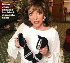  ??  ?? Dame Joan donated her black diamante heels