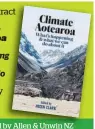  ?? ?? Book extract from
Climate Aotearoa What’s happening & what we can do about it, edited by Helen Clark
Published by Allen & Unwin NZ RRP$36.99. Available in stores from Monday, April 19