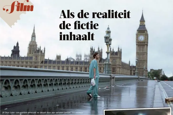  ?? FOTO WIREIMAGE ?? 28 Days Later:
comapatiën­t ontwaakt en dwaalt door een verlaten Londen.