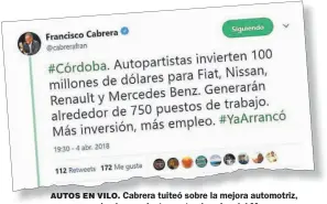  ??  ?? AUTOS EN VILO. Cabrera tuiteó sobre la mejora automotriz, cuyo mercado clave es justamente el vecino del Mercosur.