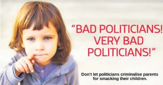  ??  ?? > The Be Reasonable campaign group’s image of a child and the words ‘Bad politician­s! Very bad politician­s! – yet it is hard to imagine a child who would not want the law on hitting changed
