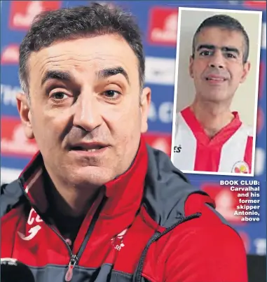  ??  ?? BOOK CLUB: Carvalhal and his former skipper Antonio, above