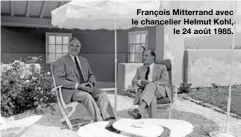  ??  ?? François Mitterrand avec le chancelier Helmut Kohl,
le 24 août 1985.