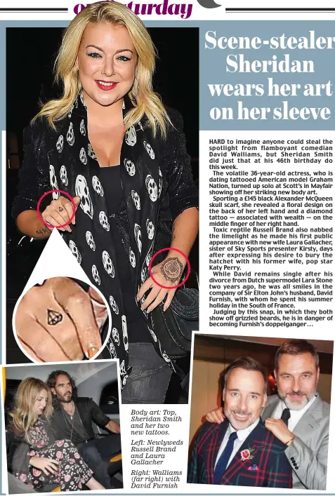  ??  ?? Body art: Top, Sheridan Smith and her two new tattoos. Left: Newlyweds Russell Brand and Laura Gallacher Right: Walliams (far right) with David Furnish