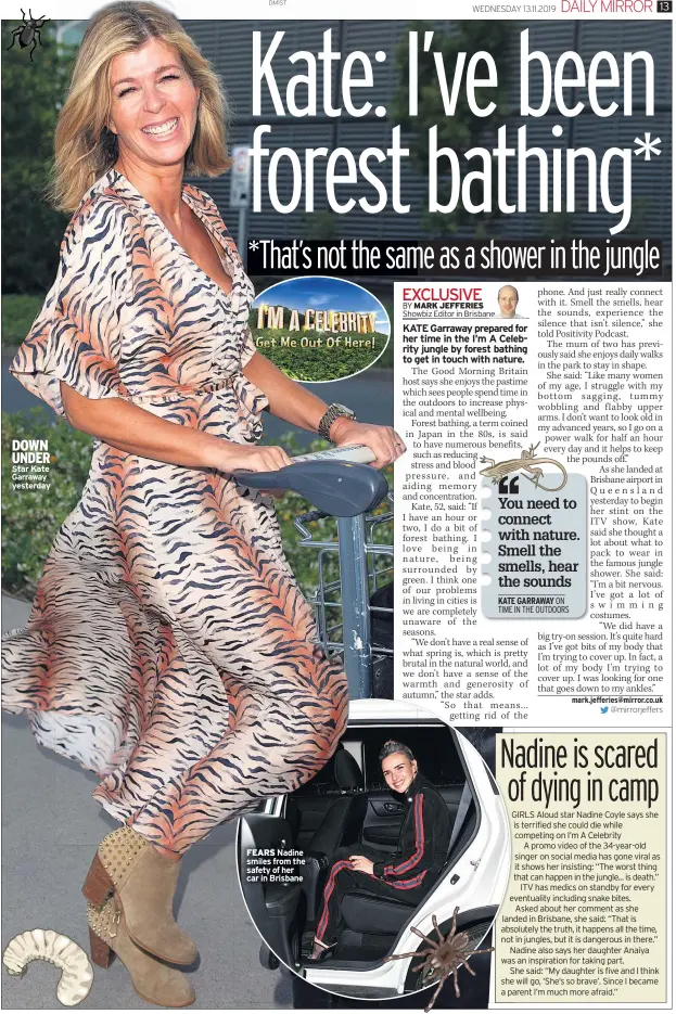  ??  ?? DOWN UNDER Star Kate Garraway yesterday
FEARS